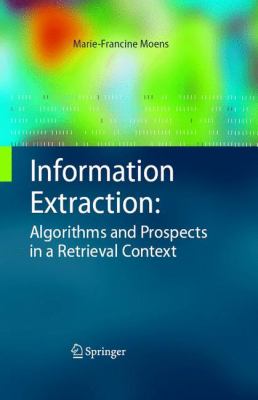 Information Extraction : Algorithms and Prospects in a Retrieval Context