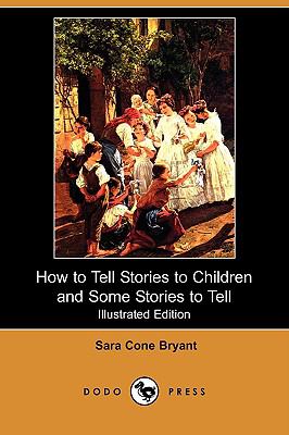 How to Tell Stories to Children and Some Stories to Tell