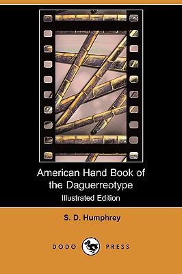 American Hand Book of the Daguerreotype