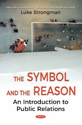 The Symbol and the Reason : An Introduction to Public Relations