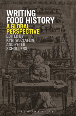 Writing Food History : A Global Perspective