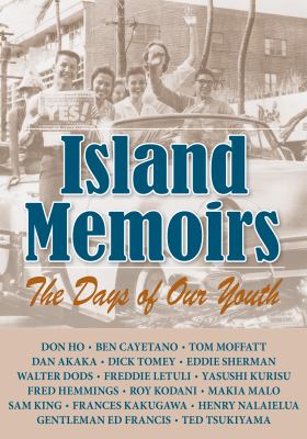 Island Memoirs : The Days of Our Youth