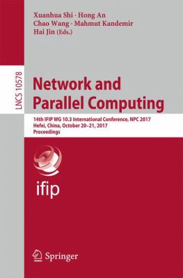 Network and Parallel Computing : 14th IFIP WG 10. 3 International Conference, NPC 2017, Hefei, China, October 20-21, 2017, Proceedings