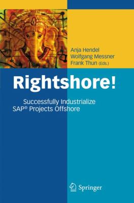 Rightshore! : Successfully Industrialize SAP Projects Offshore