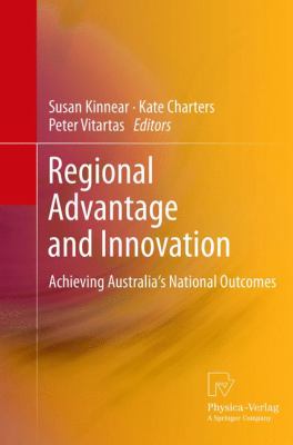 Regional Advantage and Innovation : Achieving Australia's National Outcomes