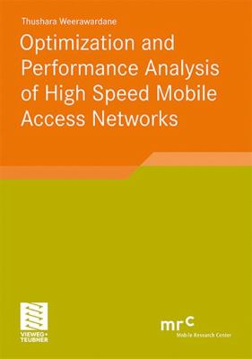 Optimization and Performance Analysis of High Speed Mobile Access Networks