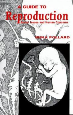 A Guide to Reproduction : Social Issues and Human Concerns
