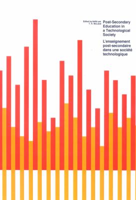 Post-Secondary Education in a Technological Society : L'enseignement Post-Secondaire Dans une Societe Technologique