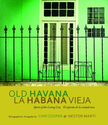 La Habana Vieja : El Espiritu de la Ciudad Viva