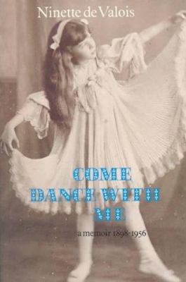 Come Dance with Me : A Memoir 1898-1956