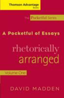 A Pocketful of Essays Vol. I : Rhetorically Arranged