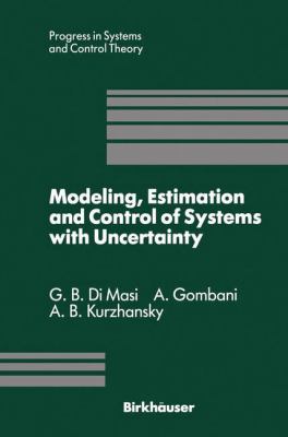 Modeling, Estimation and Control of Systems with Uncertainty : Proceedings of a Conference Held in Sopron, Hungary, September 1990