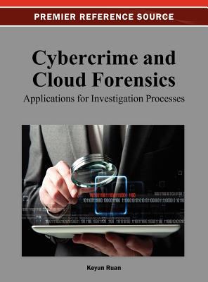 Cybercrime and Cloud Forensics : Applications for Investigation Processes