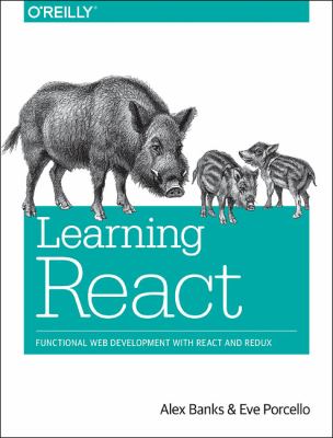 Learning React : Functional Web Development with React and Flux