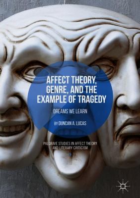 Affect Theory, Genre, and the Example of Tragedy : Dreams We Learn