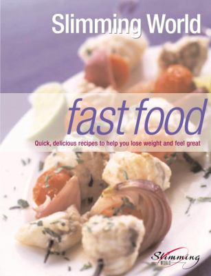 Slimming World's Fast Food : Quick, Delicious Recipes to Help You Lose Weight and Feel Great
