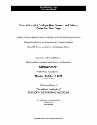 Federal Statistics, Multiple Data Sources, and Privacy Protection : Next Steps