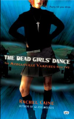 The Dead Girls' Dance : The Morganville Vampires, Book II