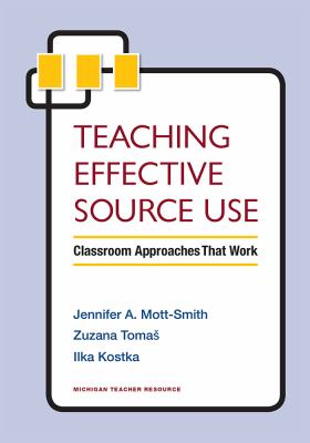 Teaching Effective Source Use : Classroom Approaches That Work