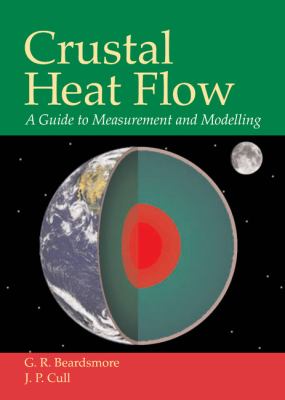 Crustal Heat Flow : A Guide to Measurement and Modelling