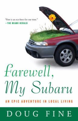 Farewell, My Subaru : An Epic Adventure in Local Living
