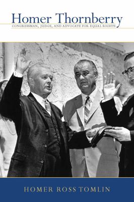Homer Thornberry : Congressman, Judge, and Advocate for Equal Rights