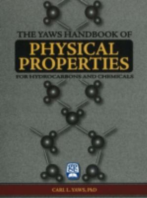 The Yaws Handbook of Physical Properties for Hydrocarbons and Chemicals
