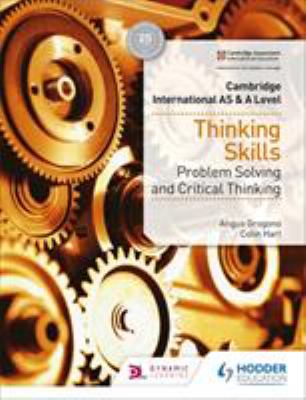 Cambridge International AS and a Level Thinking Skills - Problem Solving and Critical Thinking