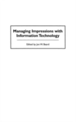 Managing Impressions with Information Technology
