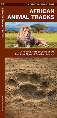African Animal Tracks : A Folding Pocket Guide to the Tracks and Signs of Familiar Species