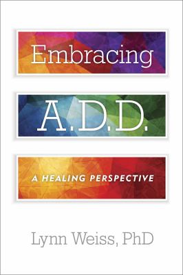 Embracing ADD : A Healing Perspective