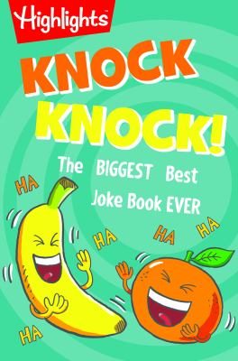 Knock Knock! : The BIGGEST, Best Joke Book EVER