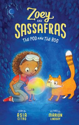 The Pod and the Bog : (Zoey and Sassafras #5)