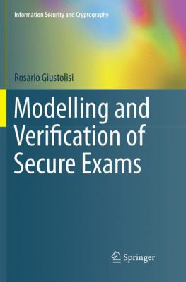 Modelling and Verification of Secure Exams