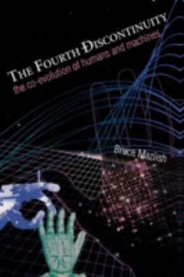 The Fourth Discontinuity : The Co-Evolution of Humans and Machines