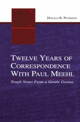 Twelve Years of Correspondence with Paul Meehl : Tough Notes from a Gentle Genius
