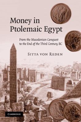 Money in Ptolemaic Egypt : From the Macedonian Conquest to the End of the Third Century BC