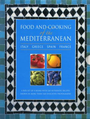 Food and Cooking of the Mediterranean : Italy Greece Spain France