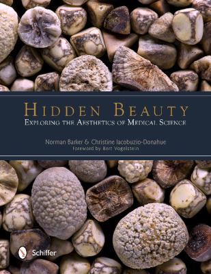 Hidden Beauty: Exploring the Aesthetics of Medical Science : Exploring the Aesthetics of Medical Science