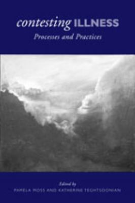 Contesting Illness : Processes and Practices