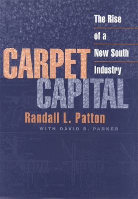 Carpet Capital : The Rise of a New South Industry
