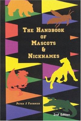 The Handbook of Mascots and Nicknames, 2nd Edition