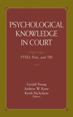Psychological Knowledge in Court : PTSD, Pain, and TBI