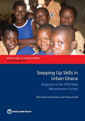 Stepping up Skills in Urban Ghana : Snapshot of the STEP Skills Measurement Survey