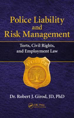 Police Liability and Risk Management : Torts, Civil Rights, and Employment Law