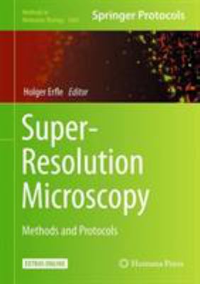 Super-Resolution Microscopy : Methods and Protocols