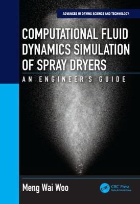 Computational Fluid Dynamics Simulation of Spray Dryers : An Engineer's Guide