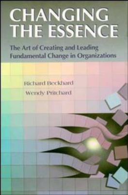 Changing the Essence : The Art of Creating and Leading Environmental Change in Organizations