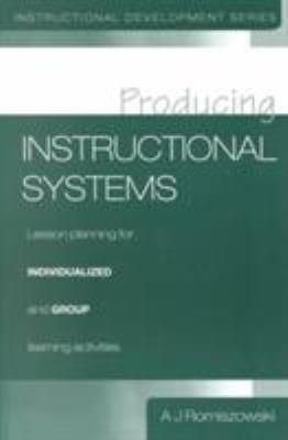 Producing Instructional Systems : Lesson Planning for Individualized and Group Learning Activities