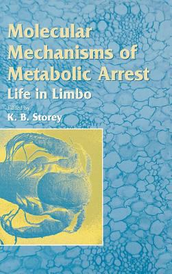 Molecular Mechanisms of Metabolic Arrest : Life in Limbo